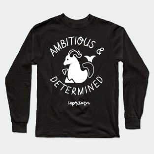 ambitious and determined capricorn Long Sleeve T-Shirt